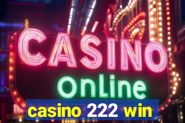 casino 222 win